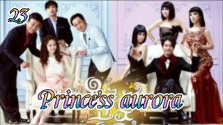 Princess aurora | episode 23 | English subtitle