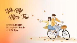 ƯỚC MƠ MÙA THU - TÓC TIÊN | OST ƯỚC HẸN MÙA THU | MV Lyrics