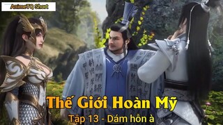 Thế Giới Hoàn Mỹ Tập 13 - Dám hỗn à