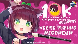 〔FREE TALK〕10k Countdown Nyanpass! Nagisa Playing Recorder【NIJISANJI ID | NAGISA ARCINIA】