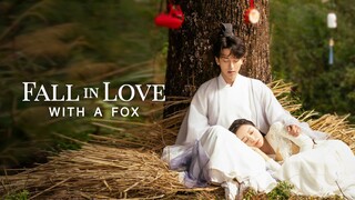 🇨🇳EP11 Fall In Love With A Fox (ENGSUB)