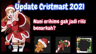 Update Cristmast Nani Orihime gk jadi rilis? | Bleach Eternal Soul