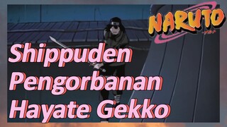 Shippuden Pengorbanan Hayate Gekko