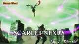 Scarlet Nexus Tập 2 - Đến rồi