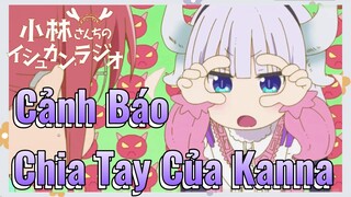 Cảnh Báo Chia Tay Của Kanna