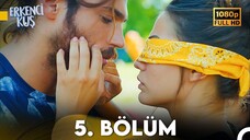 Erkenci Kuş VOSTFR - Episode 05