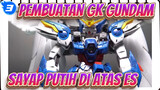 [Pembuatan GK Gundam] Sayap Putih Di Atas Es_3