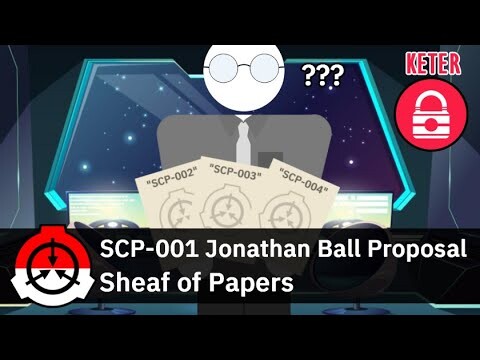 Sumber Dari Semua SCP Yang Ada - SCP-001 Jonathan Ball's Proposal "Sheaf of Papers"