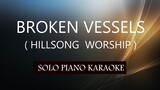 BROKEN VESSELS ( HILLSONG WORSHIP ) PH KARAOKE PIANO by REQUEST (COVER_CY)