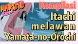[Naruto] Kompilasi | Itachi melawan Yamata-no-Orochi