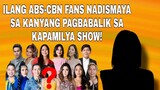 ILANG ABS-CBN FANS NADISMAYA SA KANYANG PAGBABALIK SA KAPAMILYA SHOW!