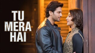 Tu Mera Hai __ Latest Love Song __ New Hindi Song __ New Song 2025