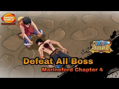 " One Piece Burning Will Android / IOS Game " Defeat All Boss Marineford Chapter 4
