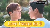 [Eng] Love.Tractor Ep 5