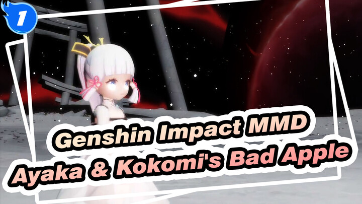 [Genshin Impact MMD] Ayaka & Kokomi's Bad Apple_1