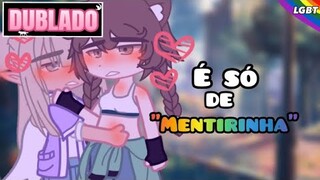 É só de "mentirinha" 👀❤️ DUBLADO • Mini filme gacha club romance YURI/YAOI - BL 🏳️‍🌈