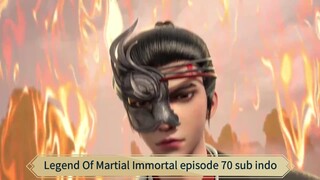 Legend Of Martial Immortal episode 70 sub indo