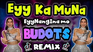 NEW BUDOTS TRENDING  DANCE | Eyy ka Muna Eyy | Budots Remix 2024