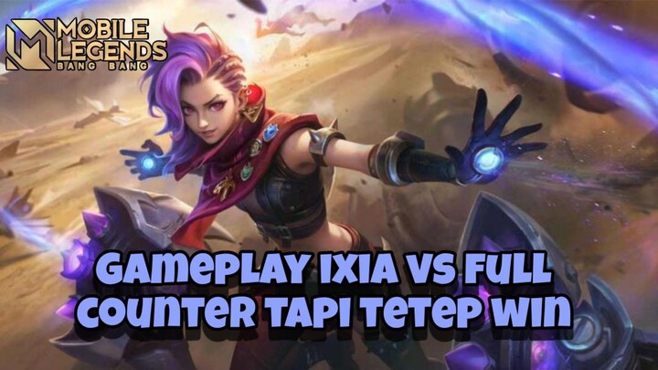 Gameplay Ixia super sakit vs Full counter masih bisa win coy😴