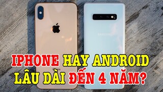 Tư vấn điện thoại: iPhone hay Android dùng ổn định lâu dài 4 năm hơn?