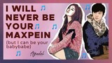 I WILL NEVER BE YOUR MAXPEIN (but I can be your babybabe) - original song by Ayradel De Guzman