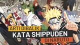 Kamu Nanya? Apa Arti Dibalik Kata Shippuden Di Anime Naruto