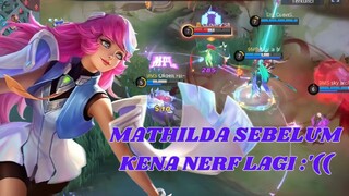 mathilda sebelum kena nerf lagi sama muntun🤧