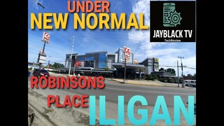 ROBINSONS PLACE ILIGAN | UNDER NEW NORMAL | ILIGAN CITY UPDATE | MGCQ