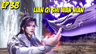 LIAN QI SHI WAN NIAN EP 38|100.000 Years of Refining Qi episode38