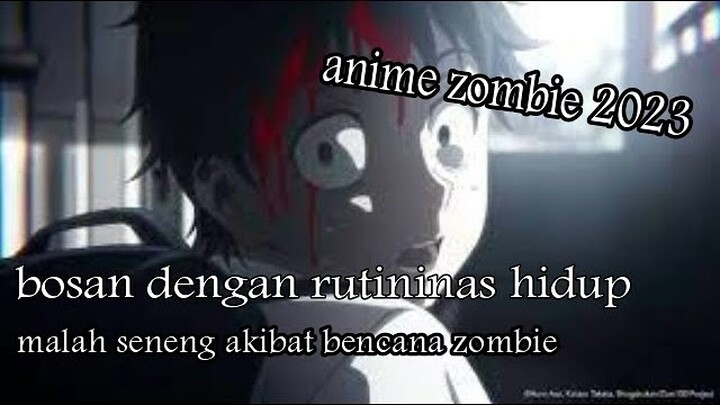 KAYAKNYA SERU NIH ,,,ANIME ZOMBIE TAPI KOMEDI