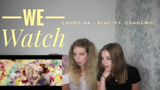 We Watch: Chung Ha - Play (ft. 창모 (CHANGMO))