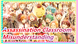 Misunderstanding-Let You Know Assassination Classroom in a song's time/Click If You Never Watch it