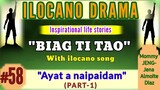 BIAG TI TAO #58- Inspirational ilocano drama (PART-1) "Ayat a naipaidam" with ilocano song