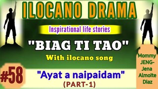 BIAG TI TAO #58- Inspirational ilocano drama (PART-1) "Ayat a naipaidam" with ilocano song