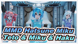 [Hatsune Miku / MMD] Teto & Miku & Haku - Tarian Pembohong