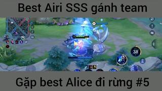 Best Airi Sss gánh team gặp best Alice #5