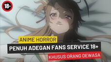 Bocil dilarang nonton, Anime Horror Ini Banyak Fans Servicenya