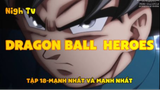 Dragon Ball Heroes_Tập 18-Mạnh nhất và mạnh nhất