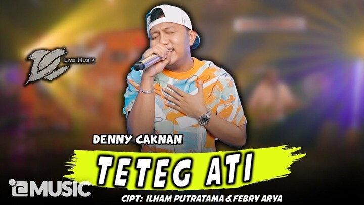 DENNY CAKNAN - TETEG ATI (Music Live Video)