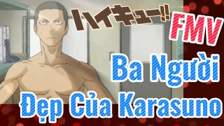 [Haikyu!!] FMV | Ba Người Đẹp Của Karasuno