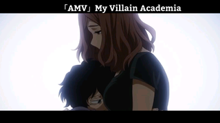 「AMV」My Villain Academia Hay Nhất