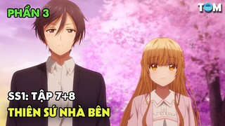 Hàng Xóm Của Tôi Là Nữ Sinh Đẹp Nhất Trường | Anime: Thiên Sứ Nhà Bên (SS1 - PHẦN 3)