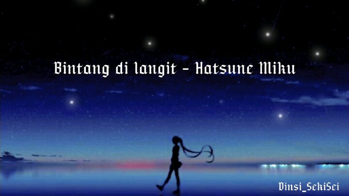 Bintang di langit - Hatsune Miku (selengkapnya ada di YouTube)