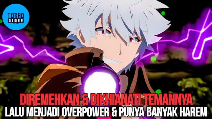 ( Wajib Nonton ) Anime dimana MC Anti Naif selalu diremehkan menjadi Overpower