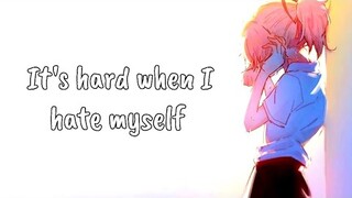 Nightcore - Hate Myself | Lyrics ( NF )