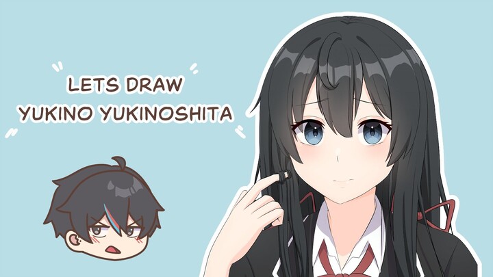 Lets draw Yukino Yukinoshita from OreGaeru