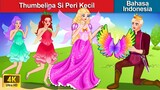 Thumbelina Si Peri Kecil 👸 The Tiny Fairy in Indonesian 🌜 WOA - Indonesian Fairy Tales