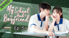 🇨🇳My School Hunk Boyfriend Episode 5 [ENG SUB]