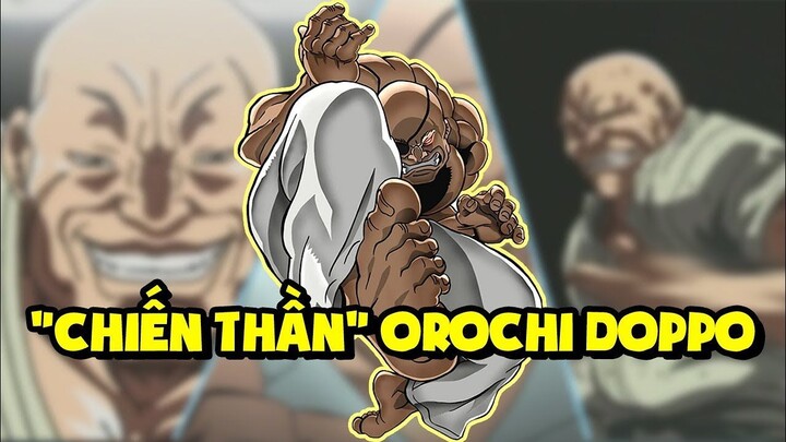 Chiến Thần Orochi Doppo (Baki) - Tiêu Điểm Nhân Vật