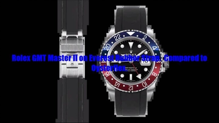 Rolex GMT Master II on Everest Rubber Strap.  Compared to Oysterflex.
